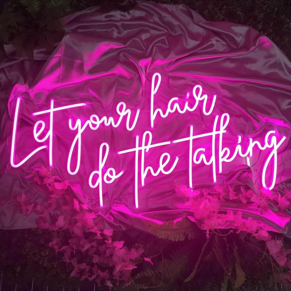 Let Your Hair Do The Talking Neon Sign