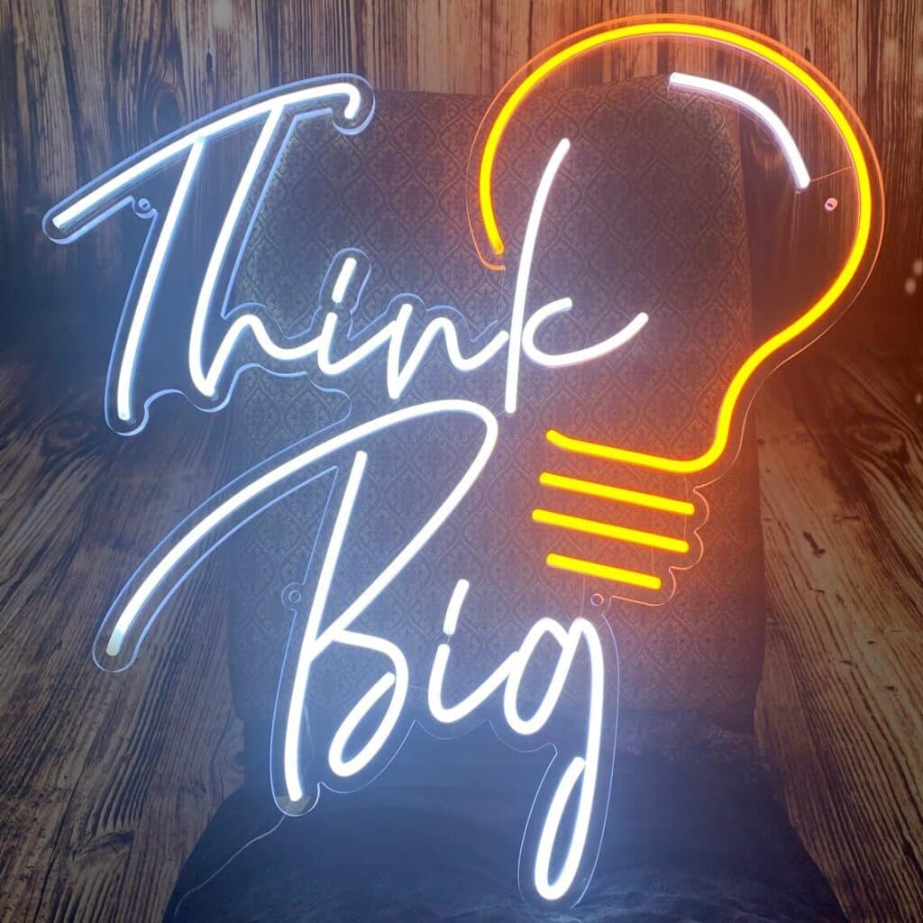 Think Big Neon Sign