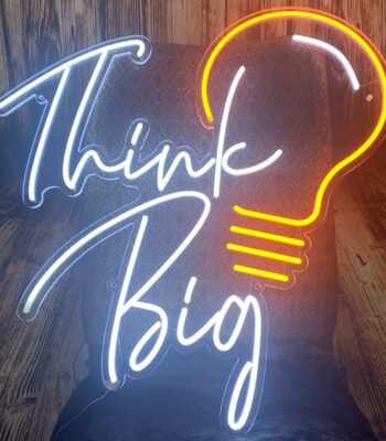 Think Big Neon Sign